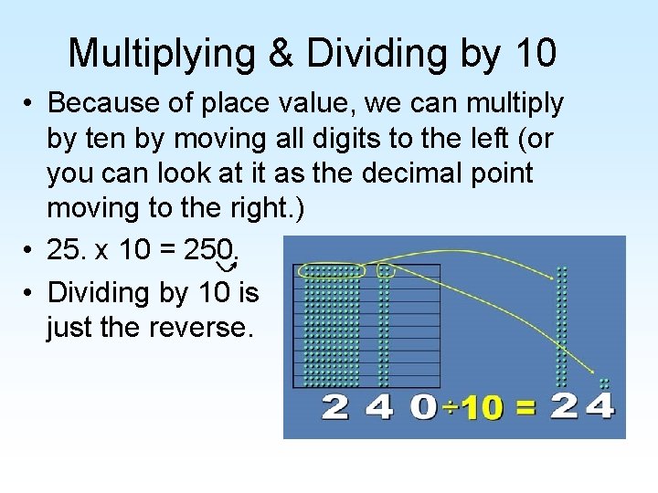 Multiplying & Dividing by 10 • Because of place value, we can multiply by Multiplying & Dividing by 10 • Because of place value, we can multiply by