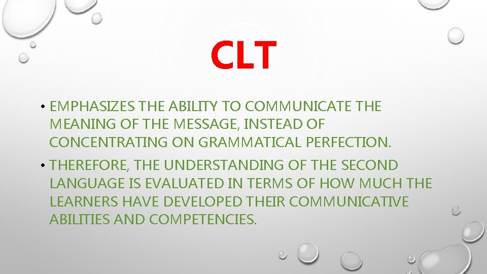 CLT • EMPHASIZES THE ABILITY TO COMMUNICATE THE MEANING OF THE MESSAGE, INSTEAD OF