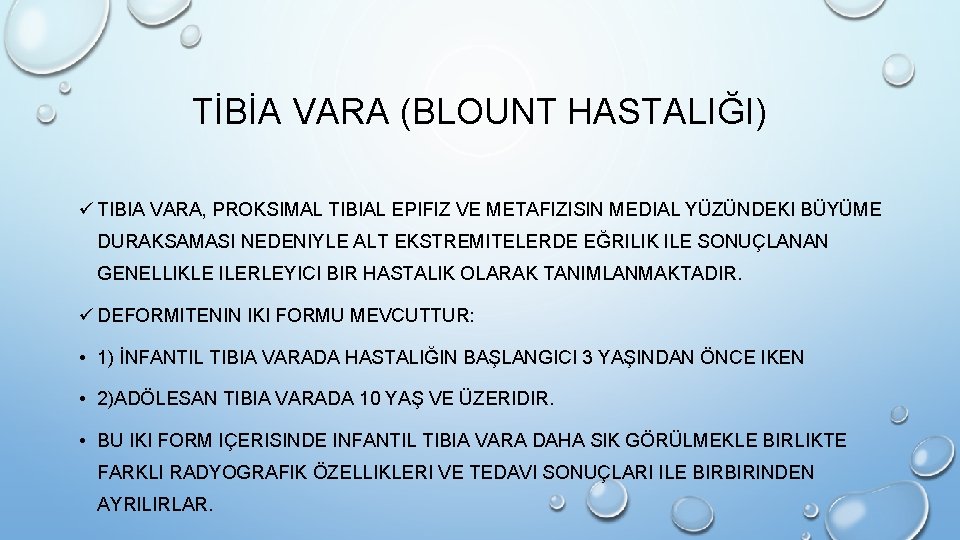 TİBİA VARA (BLOUNT HASTALIĞI) ü TIBIA VARA, PROKSIMAL TIBIAL EPIFIZ VE METAFIZISIN MEDIAL YÜZÜNDEKI