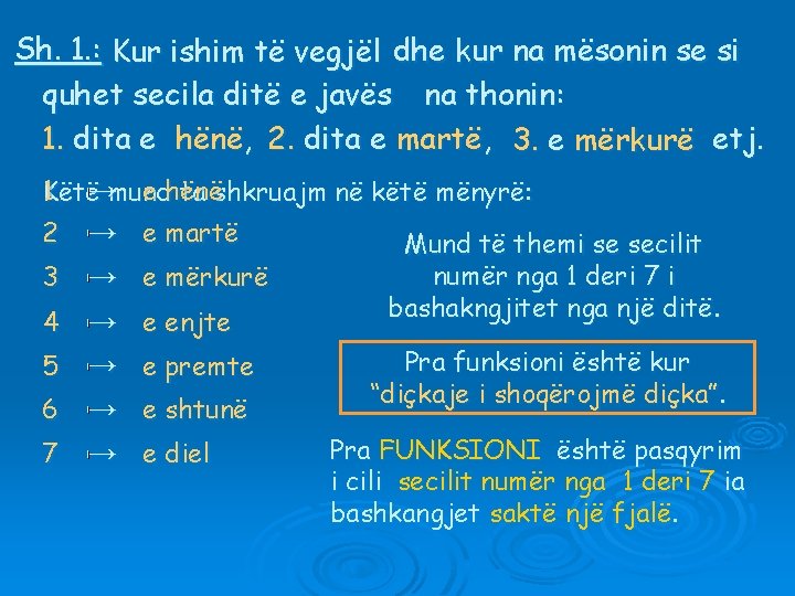 Sh. 1. : Kur ishim të vegjël dhe kur na mësonin se si quhet