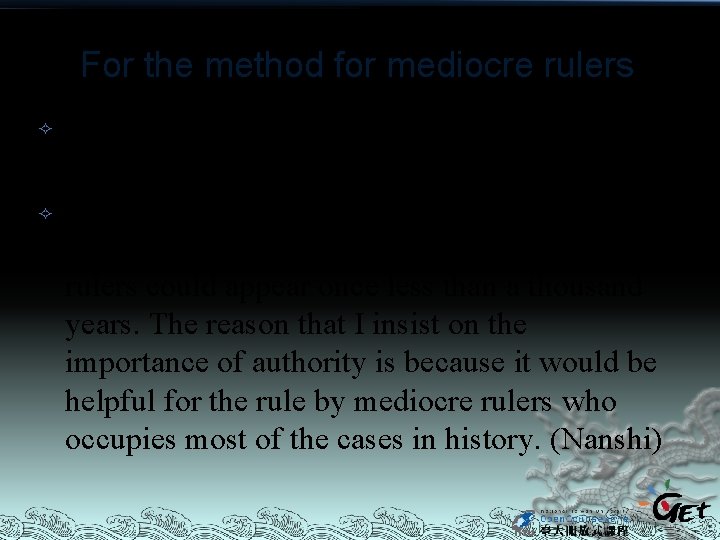 For the method for mediocre rulers In his defense of the necessity of political