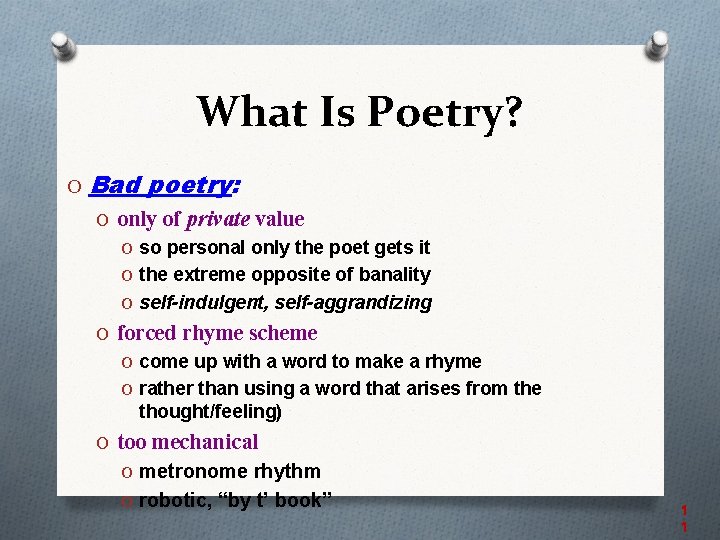 What Is Poetry? O Bad poetry: O only of private value O so personal