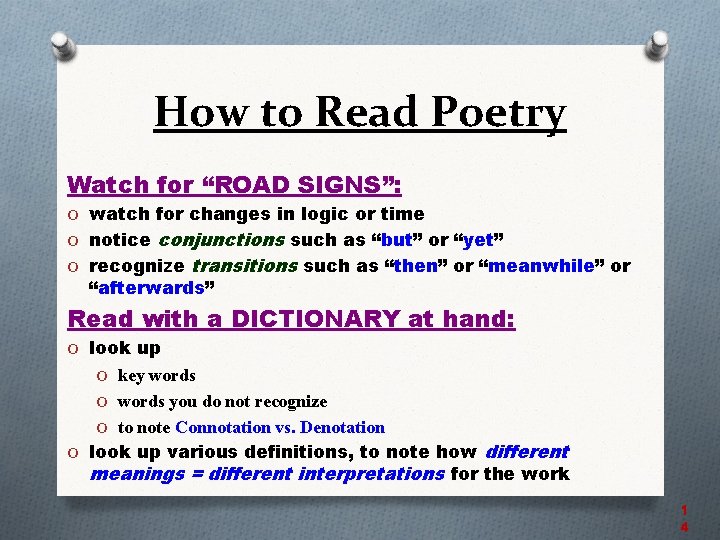 How to Read Poetry Watch for “ROAD SIGNS”: O watch for changes in logic