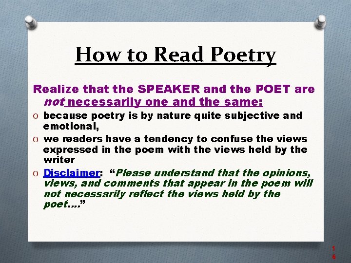 How to Read Poetry Realize that the SPEAKER and the POET are not necessarily