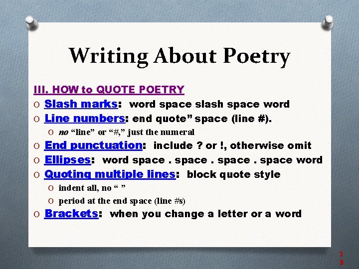 Writing About Poetry III. HOW to QUOTE POETRY O Slash marks: word space slash