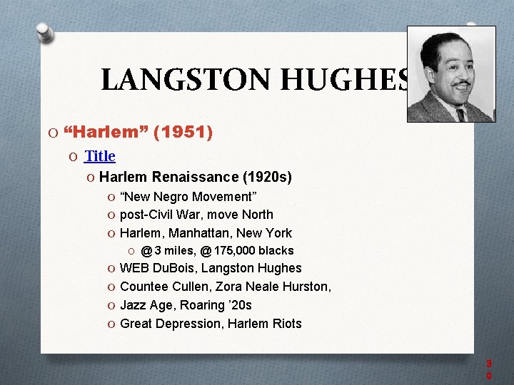 LANGSTON HUGHES O “Harlem” (1951) O Title O Harlem Renaissance (1920 s) O “New