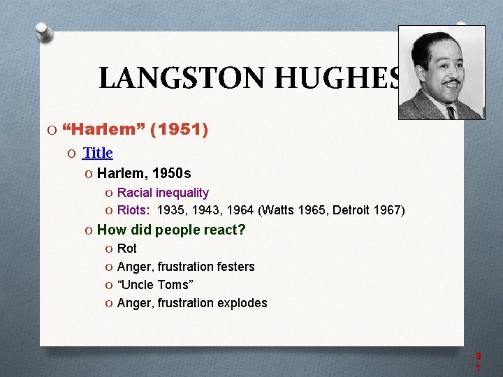 LANGSTON HUGHES O “Harlem” (1951) O Title O Harlem, 1950 s O Racial inequality