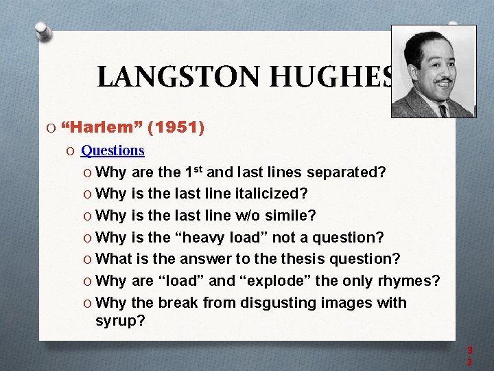 LANGSTON HUGHES O “Harlem” (1951) O Questions O Why are the 1 st and