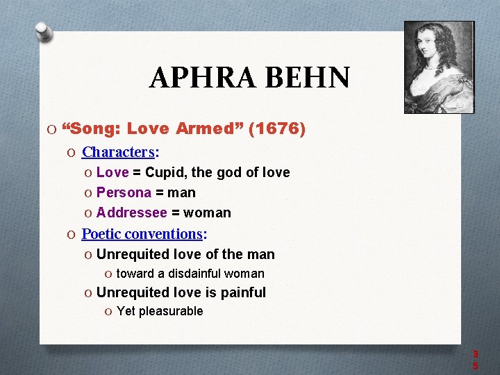 APHRA BEHN O “Song: Love Armed” (1676) O Characters: O Love = Cupid, the