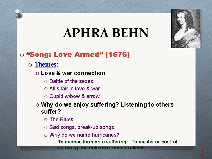 APHRA BEHN O “Song: Love Armed” (1676) O Themes: O Love & war connection