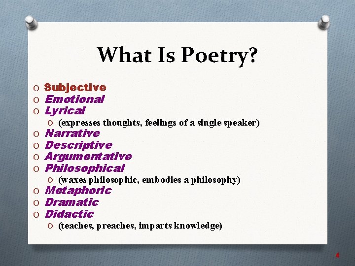 What Is Poetry? O Subjective O Emotional O Lyrical O (expresses thoughts, feelings of