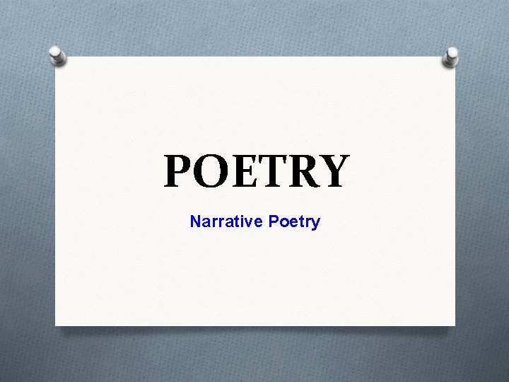 POETRY Narrative Poetry 