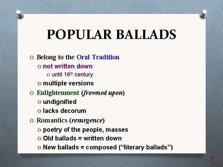 POPULAR BALLADS O Belong to the Oral Tradition O not written down O until