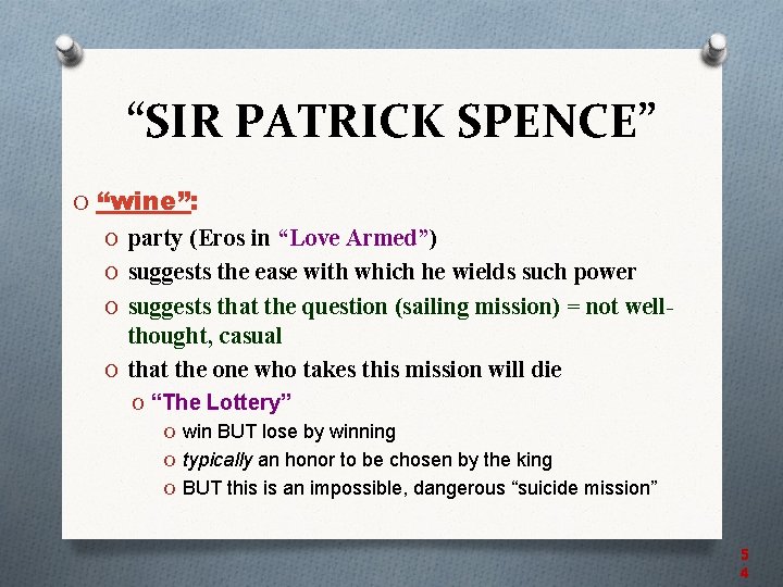 “SIR PATRICK SPENCE” O “wine”: O party (Eros in “Love Armed”) O suggests the