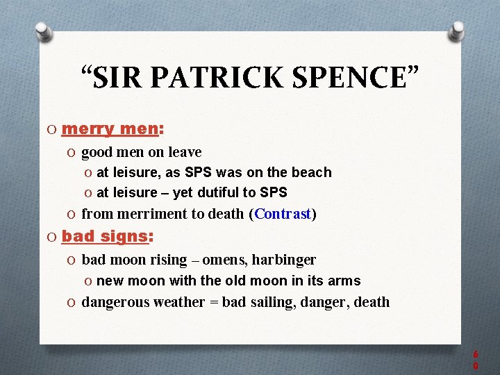 “SIR PATRICK SPENCE” O merry men: O good men on leave O at leisure,