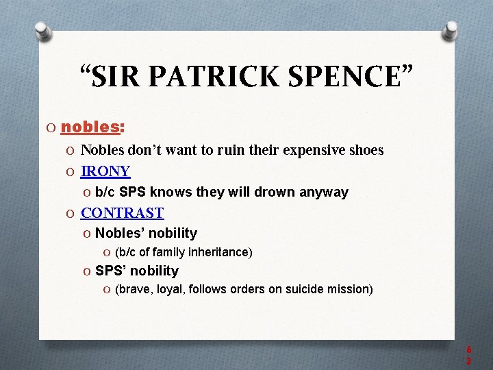 “SIR PATRICK SPENCE” O nobles: O Nobles don’t want to ruin their expensive shoes