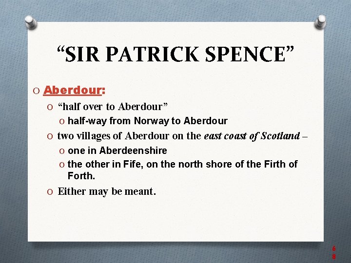 “SIR PATRICK SPENCE” O Aberdour: O “half over to Aberdour” O half-way from Norway