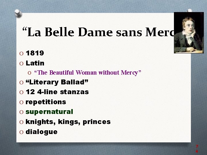 “La Belle Dame sans Merci” O 1819 O Latin O “The Beautiful Woman without