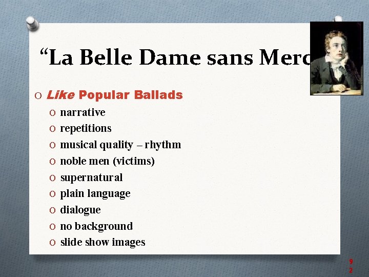 “La Belle Dame sans Merci” O Like Popular Ballads O narrative O repetitions O