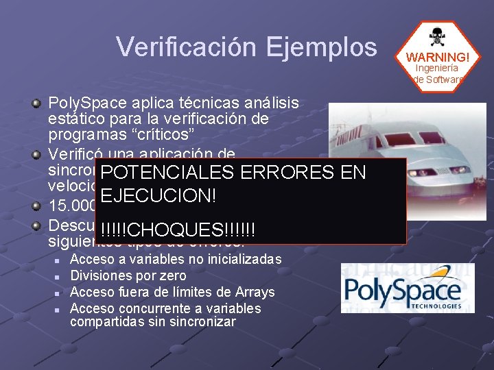 Verificación Ejemplos Poly. Space aplica técnicas análisis estático para la verificación de programas “críticos”