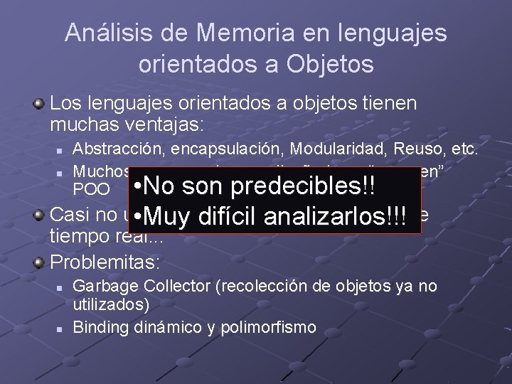 Análisis de Memoria en lenguajes orientados a Objetos Los lenguajes orientados a objetos tienen