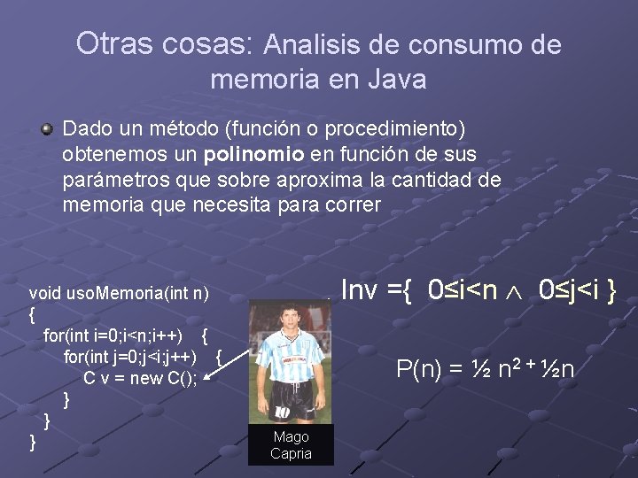 Otras cosas: Analisis de consumo de memoria en Java Dado un método (función o