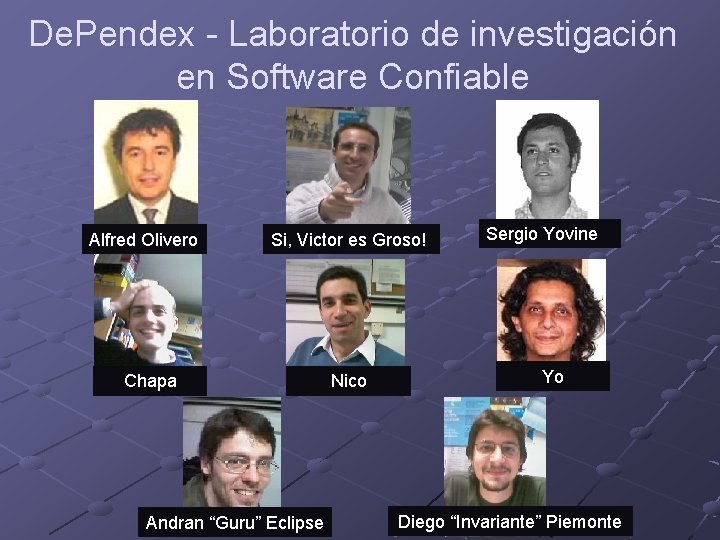 De. Pendex - Laboratorio de investigación en Software Confiable Alfred Olivero Si, Victor es