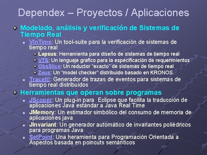 Dependex – Proyectos / Aplicaciones Modelado, análisis y verificación de Sistemas de Tiempo Real