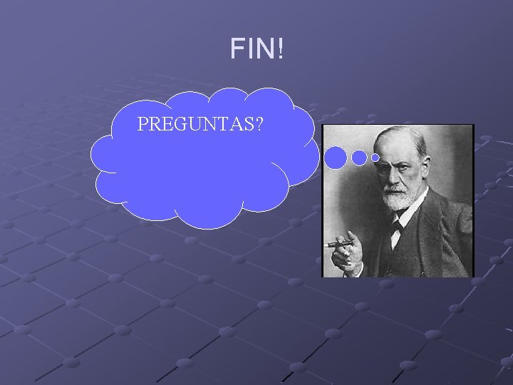 FIN! PREGUNTAS? 