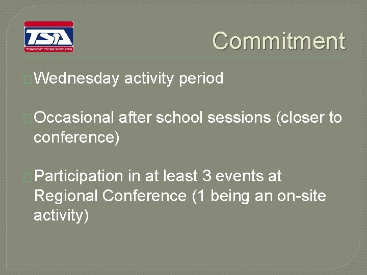 Commitment �Wednesday activity period �Occasional after school sessions (closer to conference) �Participation in at