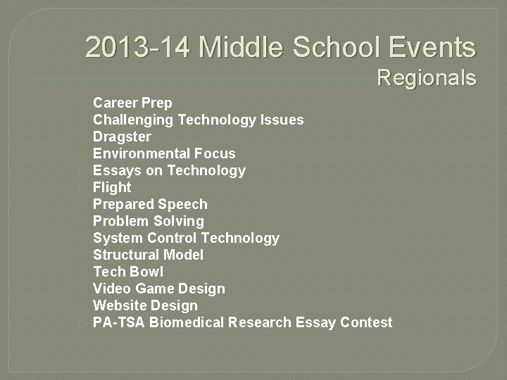 2013 -14 Middle School Events Regionals � � � � Career Prep Challenging Technology