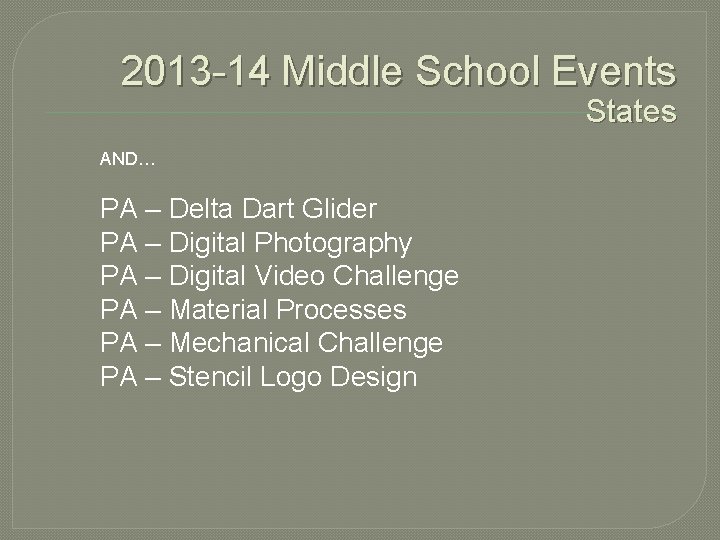 2013 -14 Middle School Events States AND… PA – Delta Dart Glider PA –