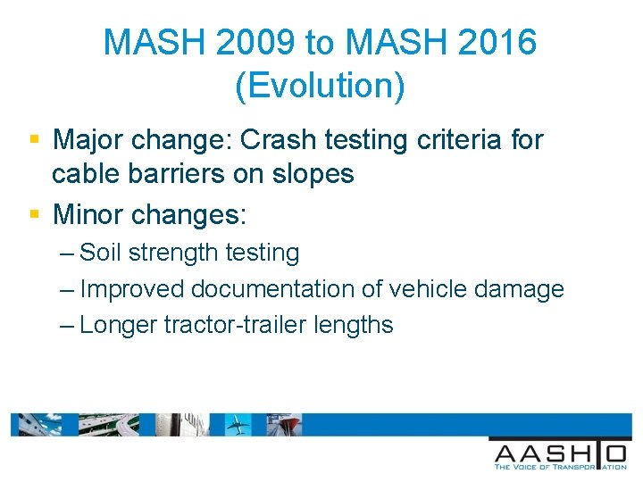 MASH 2009 to MASH 2016 (Evolution) § Major change: Crash testing criteria for cable