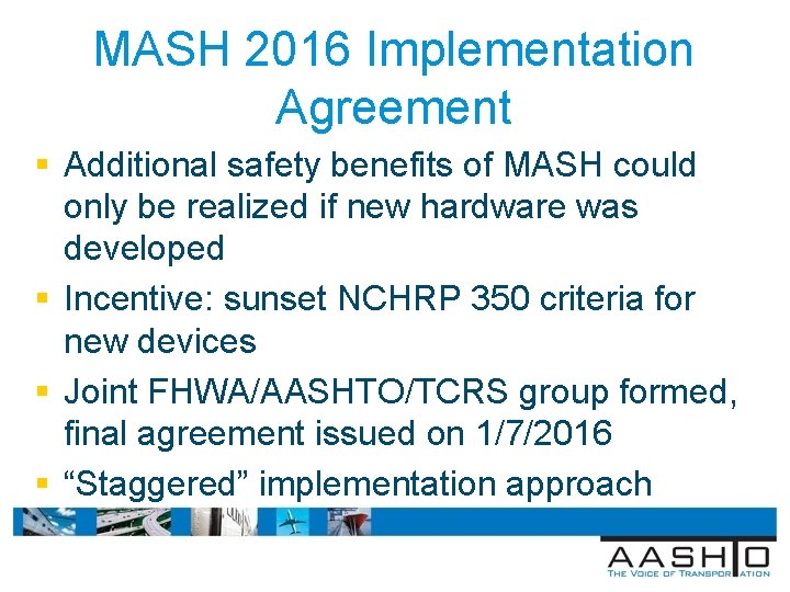 MASH 2016 Implementation Agreement § Additional safety benefits of MASH could only be realized