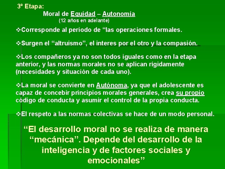 3ª Etapa: Moral de Equidad – Autonomía (12 años en adelante) v. Corresponde al