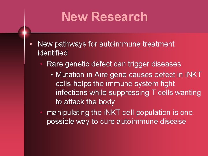 New Research • New pathways for autoimmune treatment identified • Rare genetic defect can