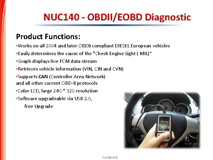 NUC 140 - OBDII/EOBD Diagnostic Product Functions: • Works on all 2004 and later