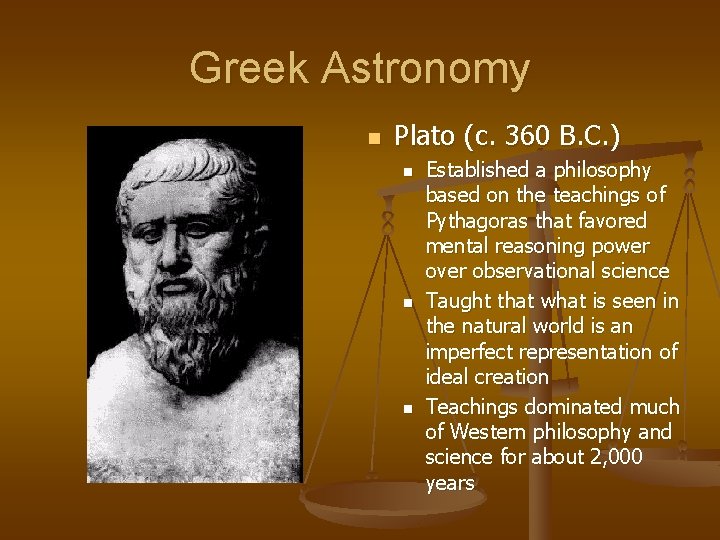 Greek Astronomy n Plato (c. 360 B. C. ) n n n Established a