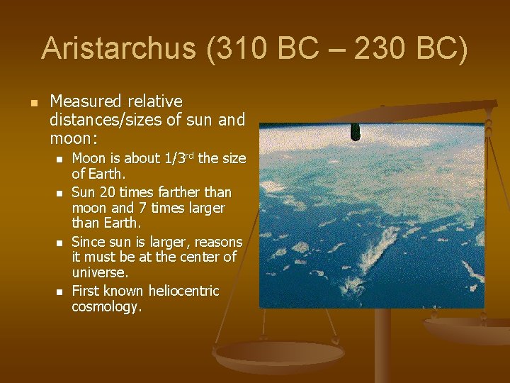 Aristarchus (310 BC – 230 BC) n Measured relative distances/sizes of sun and moon: