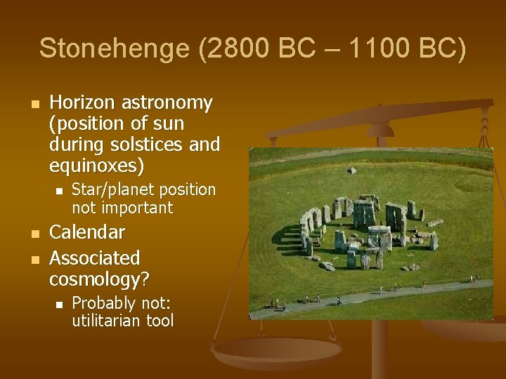 Stonehenge (2800 BC – 1100 BC) n Horizon astronomy (position of sun during solstices