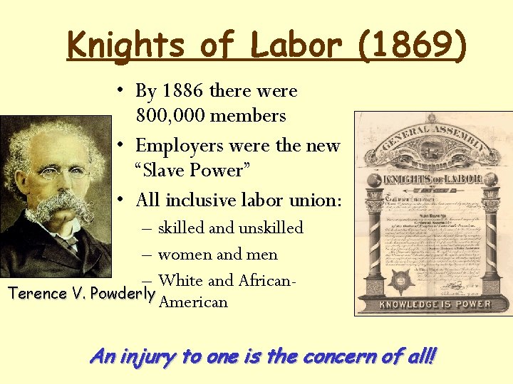 Knights of Labor (1869) • By 1886 there were 800, 000 members • Employers