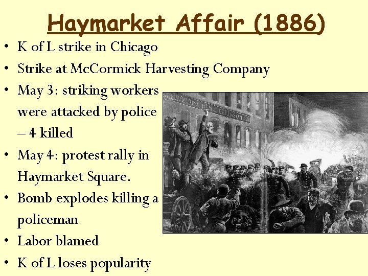 Haymarket Affair (1886) • K of L strike in Chicago • Strike at Mc.