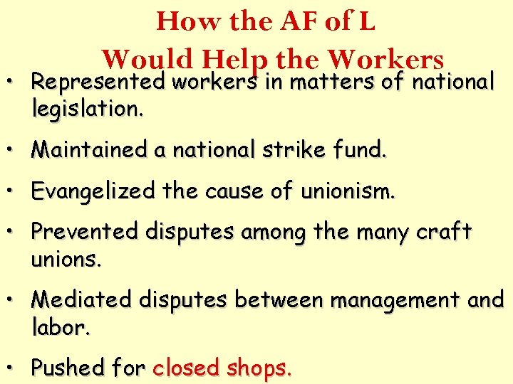 How the AF of L Would Help the Workers • Represented workers in matters