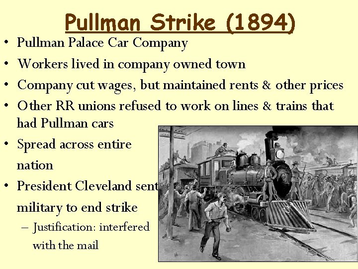  • • Pullman Strike (1894) Pullman Palace Car Company Workers lived in company