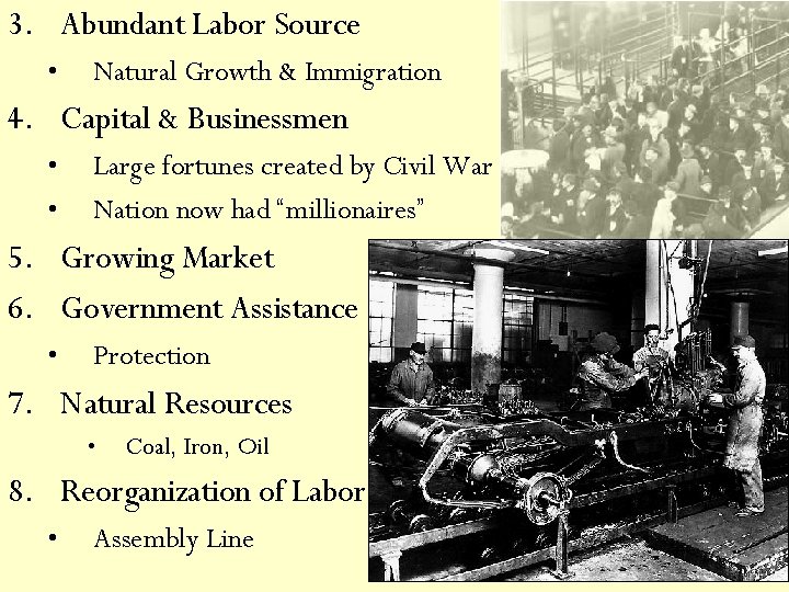 3. Abundant Labor Source • Natural Growth & Immigration 4. Capital & Businessmen •