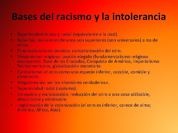 Bases del racismo y la intolerancia • Superioridad étnica y racial (equivalente a la