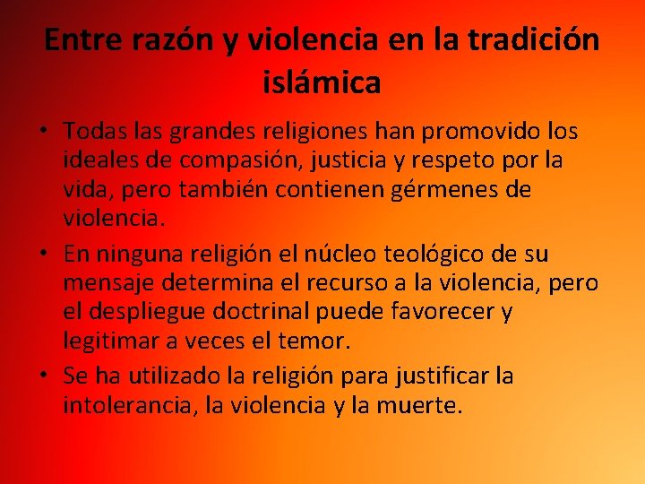 Entre razón y violencia en la tradición islámica • Todas las grandes religiones han