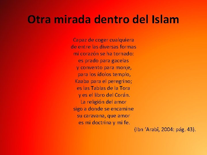 Otra mirada dentro del Islam Capaz de coger cualquiera de entre las diversas formas