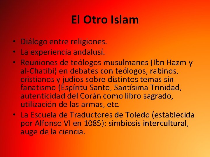 El Otro Islam • Diálogo entre religiones. • La experiencia andalusí. • Reuniones de