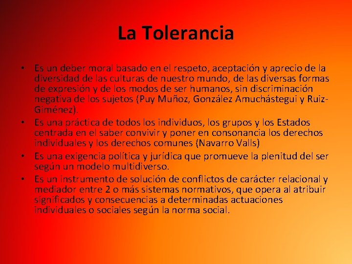 La Tolerancia • Es un deber moral basado en el respeto, aceptación y aprecio